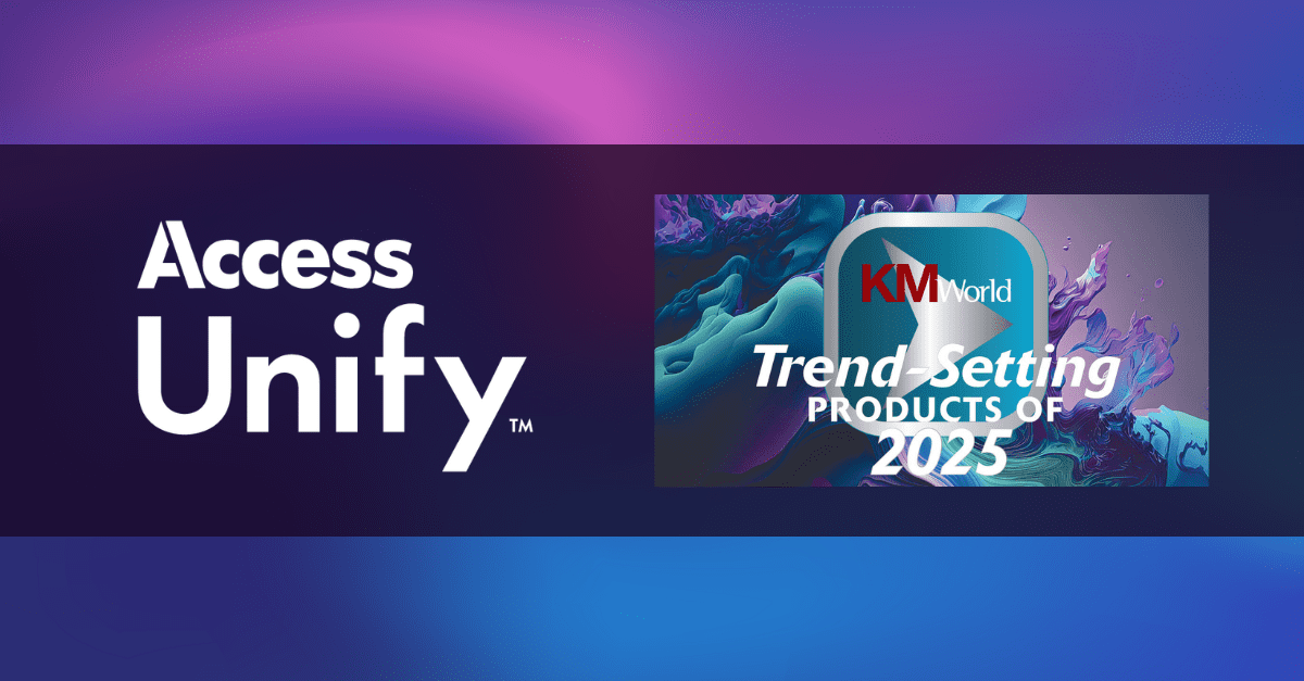 Access Unify Named Trend-Setting Product by KMWorld Magazine for Fifth Consecutive Year